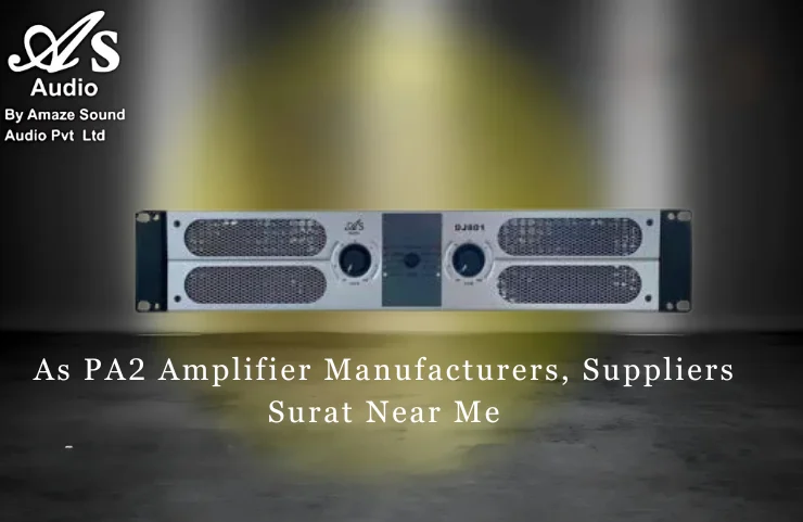 As PA2 Amplifier Manufacturers, Suppliers Surat Near Me