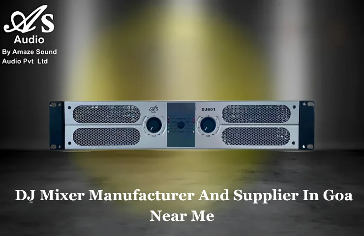 DJ Mixer Manufacturer And Supplier In Goa Near Me