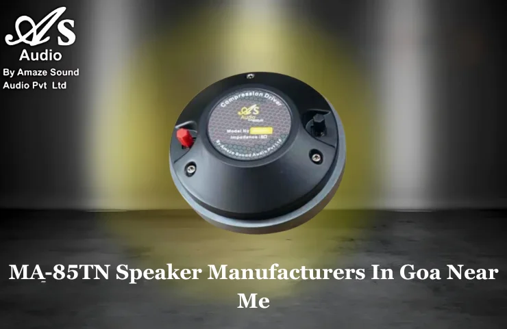 MA-85TN Speaker Manufacturers In Goa Near Me