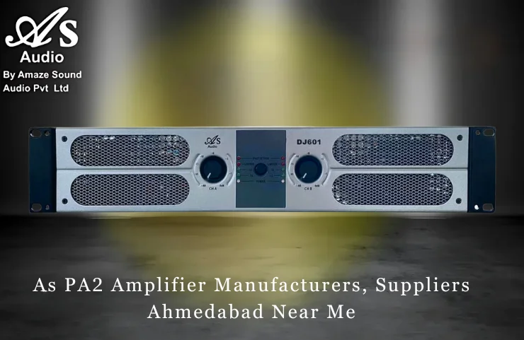 As PA2 Amplifier Manufacturers, Suppliers Ahmedabad Near Me
