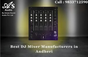 Best DJ Mixer Manufacturers in Andheri