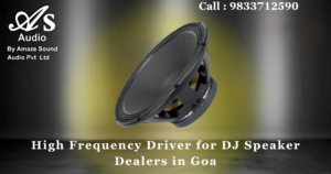 High Frequency Driver for DJ Speaker Dealers in Goa
