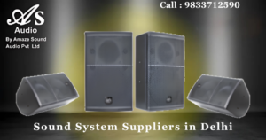 Sound System Suppliers in Delhi