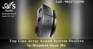 Top Line Array Sound System Dealers in Mumbai Near Me