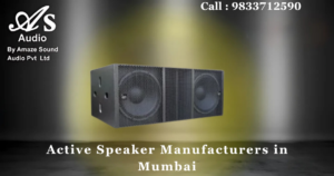 Active Speaker Manufacturers in Mumbai