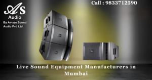 Live Sound Equipment Manufacturers in Mumbai