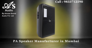 PA Speaker Manufacturer in Mumbai