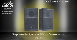 Top Audio System Manufacturer in Delhi